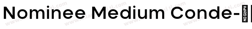 Nominee Medium Conde字体转换